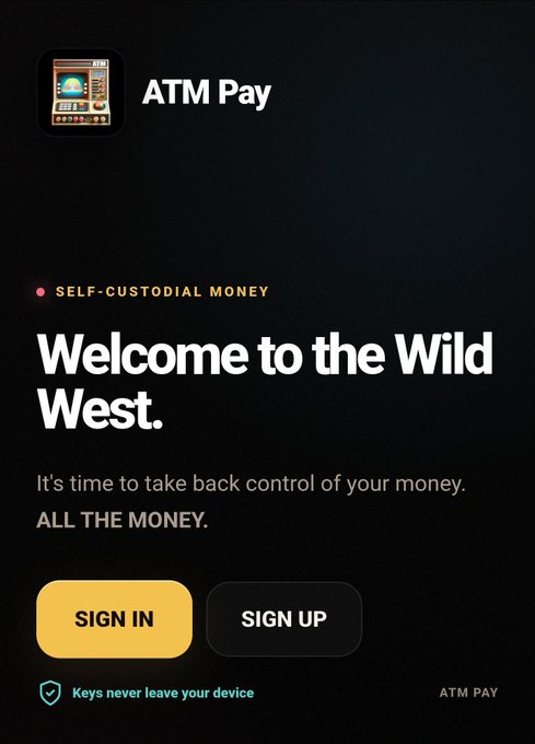 A dark-themed app welcome screen for 'ATM Pay' with the tagline 'SELF-CUSTODIAL MONEY' and 'Welcome to the Wild West,' featuring yellow SIGN IN and dark SIGN UP buttons.