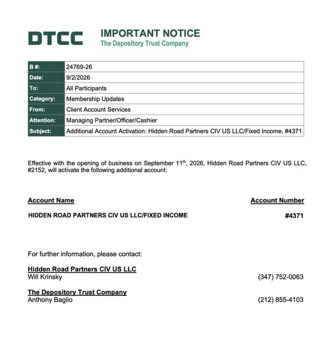 A DTCC Important Notice dated 9/2/2026 (B#: 24769-26) announces that Hidden Road Partners CIV US LLC (#2152) will activate an additional fixed-income account (#4371) effective September 11, 2026, supporting the news that Ripple-owned Hidden Road is expanding its fixed-income presence at DTCC.