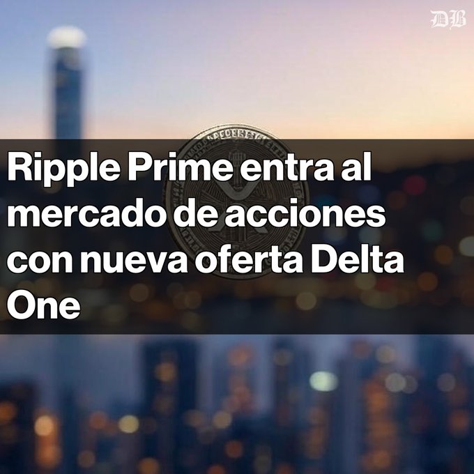 A Spanish-language news graphic reading 'Ripple Prime entra al mercado de acciones con nueva oferta Delta One' overlaid on a blurred cityscape with an XRP coin watermark.