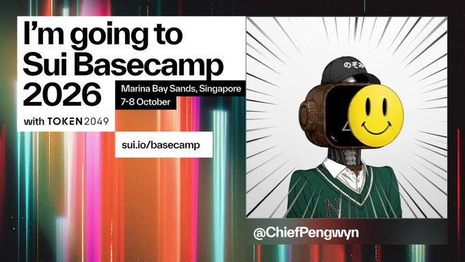 A promotional banner reading 'I'm going to Sui Basecamp 2026 with TOKEN2049' at Marina Bay Sands, Singapore on 7-8 October, featuring an avatar with a smiley face and '@ChiefPengwyn' handle.