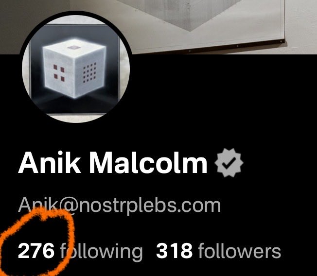 Social media profile for Anik Malcolm (Anik@nostrplebs.com) showing 276 following and 318 followers, with the following number circled in orange.