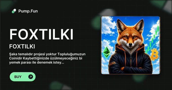A Pump.Fun listing page for the Solana memecoin $FOXTILKI, featuring a stylized fox character in a hoodie alongside green upward trading chart graphics and Bitcoin/Ethereum symbols, with a prominent "BUY" button and Turkish disclaimer text noting the project lacks team, roadmap, and community funding.