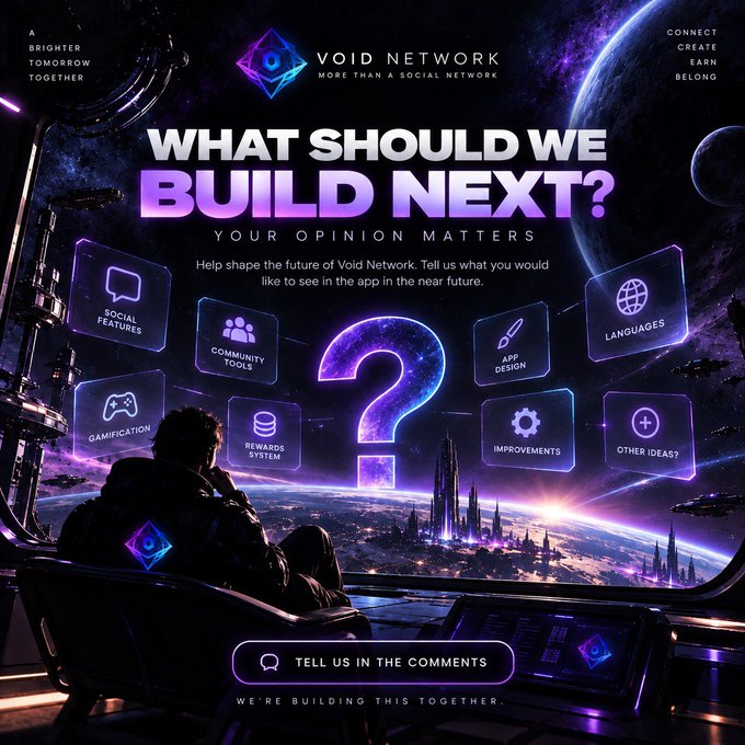 A promotional graphic for 'VOID NETWORK' asking 'WHAT SHOULD WE BUILD NEXT?' with categories including Social Features, Community Tools, App Design, Languages, Gamification, Rewards System, Improvements, and Other Ideas, with a tagline 'A brighter tomorrow together' and 'Connect, Create, Earn, Belong'.