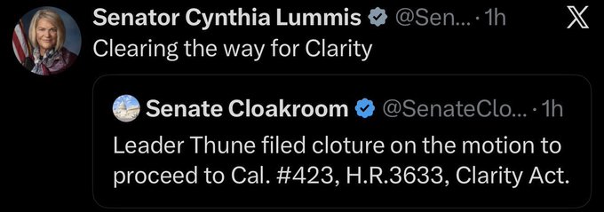 Senator Cynthia Lummis shares a Senate Cloakroom update announcing that Leader Thune filed cloture on the motion to proceed to the Clarity Act (Cal. #423, H.R.3633), aligning with the post's claim that the U.S. is ready to pass the Clarity Act.