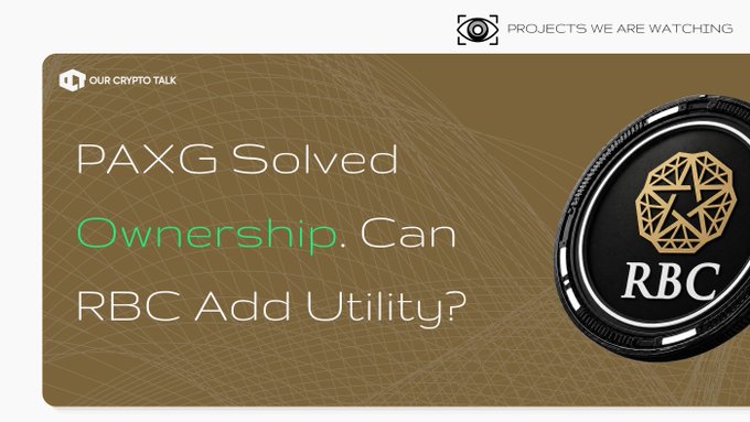 The image is a promotional graphic from "Our Crypto Talk" under the "Projects We Are Watching" banner, featuring the headline "PAXG Solved Ownership. Can RBC Add Utility?" alongside a black coin displaying the RBC logo. It visually supports the post's discussion of tokenized gold, ownership structures, and vertical integration by posing a critical question about RBC's potential utility in the PAXG (Paxos Gold) ecosystem.