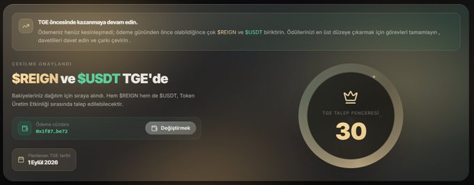 The image shows a Turkish-language TGE (Token Generation Event) waiting screen displaying "$REIGN ve $USDT" tokens with a 30-day countdown timer (TGE TALEP PENCERESİ: 30) and a deposit completion status from wallet "ex1f7...be72," dated 15 Eylül 2026. This aligns with the post explaining that after completing 1 referral and 5 tasks, users see this 30-day waiting period before TGE tokens and rewards are distributed.