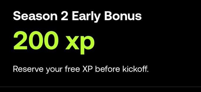 A black promotional screen with green and white text announcing a 'Season 2 Early Bonus' of '200 xp' and instructing viewers to 'Reserve your free XP before kickoff.'