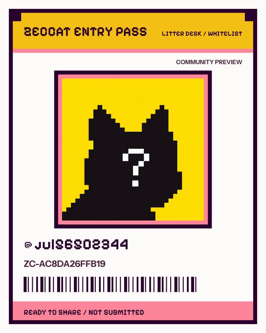 A pixelated black cat silhouette with a white question mark on a yellow background, styled as a "ZECCAT ENTRY PASS" with a pink and yellow border. The pass displays the username "JULSSQ02344," the code "ZC-AC8DA26FFB19," a barcode, and notes "COMMUNITY PREVIEW" and "READY TO SHARE / NOT SUBMITTED" in the corners.