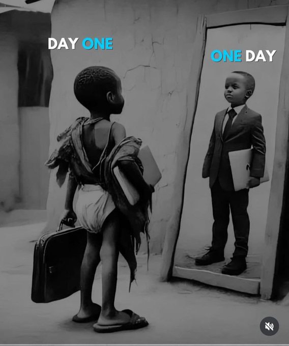 A motivational black-and-white image shows a young boy in tattered clothes looking in a mirror, where his reflection appears as a well-dressed professional, with the text 'DAY ONE' and 'ONE DAY'.