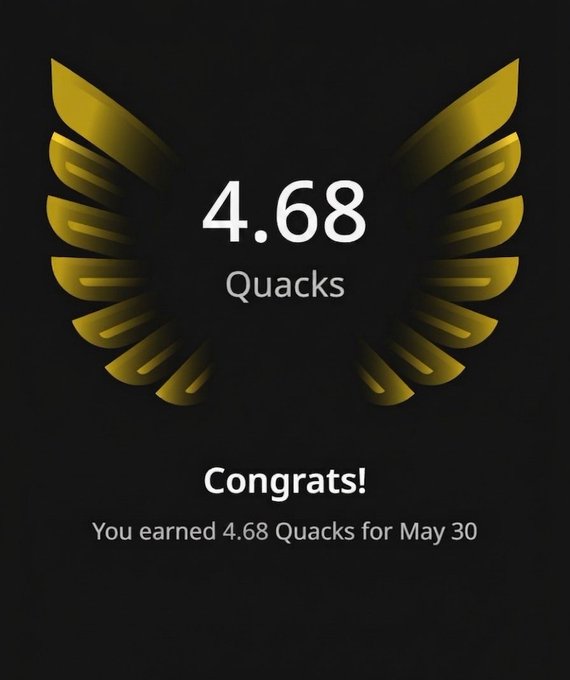 The image features a black background with a gold-colored bird's wing design at the top center of the frame. Below the wing design, there is text that reads "Congratulations! You earned 4.68 Quacks for May 30". The text also mentions that the user has been awarded Quacks and that they have been earning them daily.