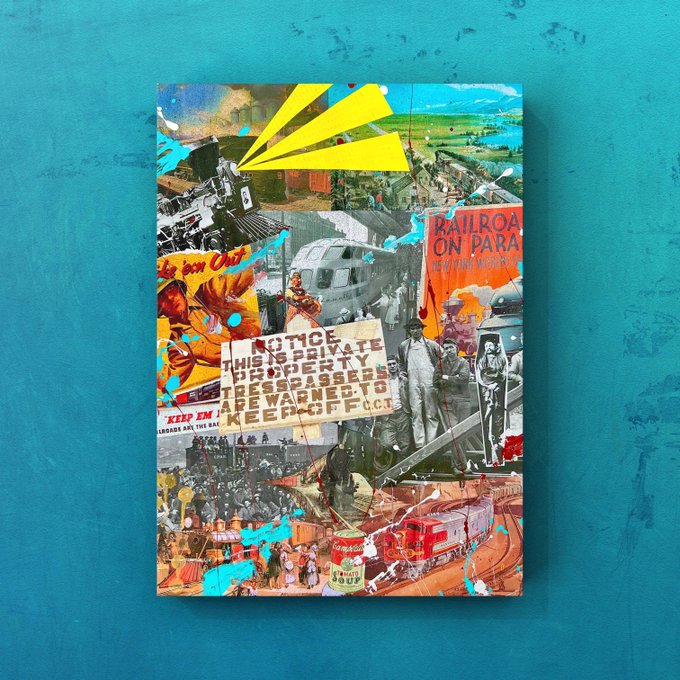A colorful collage-style poster featuring historical photos, train imagery, and protest slogans including 'NOTICE THIS IS PRIVATE PROPERTY TRESPASSERS ARE WARNED TO KEEP OFF' and 'Railroad on Parade,' displayed against a teal background.