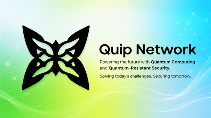 A promotional graphic for 'Quip Network' features a black butterfly logo on a green and blue gradient background, with the tagline 'Powering the future with Quantum Computing and Quantum-Resistant Security. Solving today's challenges. Securing tomorrow.'