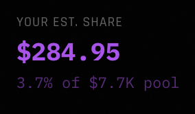 A dark screen displaying 'YOUR EST. SHARE' of '$284.95' representing '3.7% of $7.7K pool' in purple text.