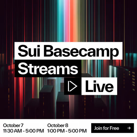 Event banner for 'Sui Basecamp Streams' Live on October 7 (11:30 AM - 5:00 PM) and October 8 (1:00 PM - 5:00 PM) with a 'Join for Free' button.