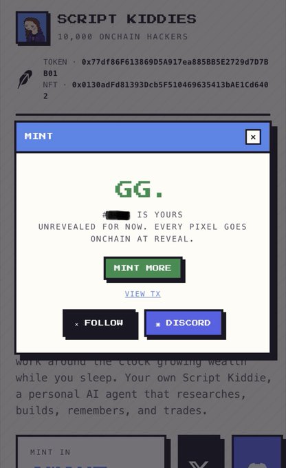 A digital interface for 'SCRIPT KIDDIES' showing token and NFT addresses, with a pop-up reading 'GG. [ID] IS YOURS UNREVEALED FOR NOW. EVERY PIXEL GOES ONCHAIN AT REVEAL' and a 'MINT MORE' button.