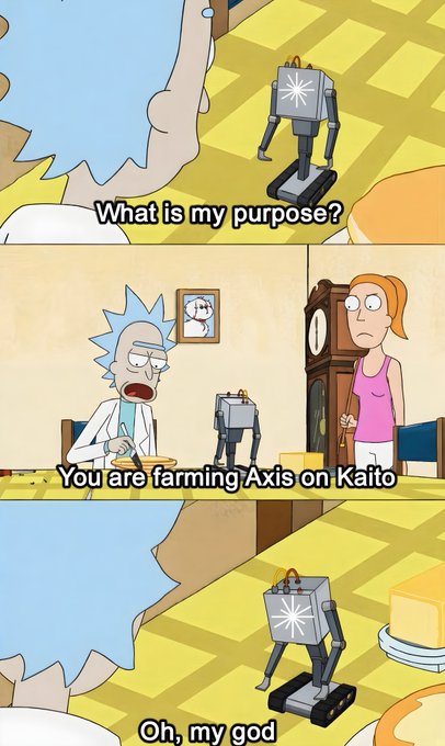Rick and Morty comic strip where a robot asks "What is my purpose?" and Rick replies "You are farming Axis on Kaito."