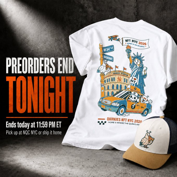 A promotional graphic showing a white t-shirt and trucker hat for 'NFT NYC 2026', featuring Quirky NYC cartoon characters, with text 'PREORDERS END TONIGHT' and 'Ends today at 11:59 PM'.