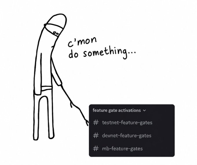 A minimalist cartoon shows a thin figure in a hoodie pointing at a code comment block labeled "feature gate activations" listing "testnet-feature-gates," "devnet-feature-gates," and "mb-feature-gates," saying "c'mon do something..."