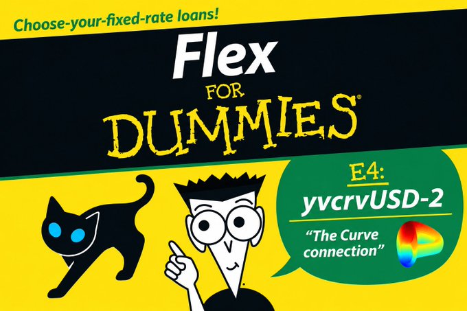 A "Flex for Dummies" parody book cover in the style of the Dummies series, featuring the tagline "Choose-your-fixed-rate loans!" and "E4: yvcrvUSD-2 - The Curve connection" with a rainbow-colored logo, along with cartoon illustrations of a black cat and a bespectacled character.