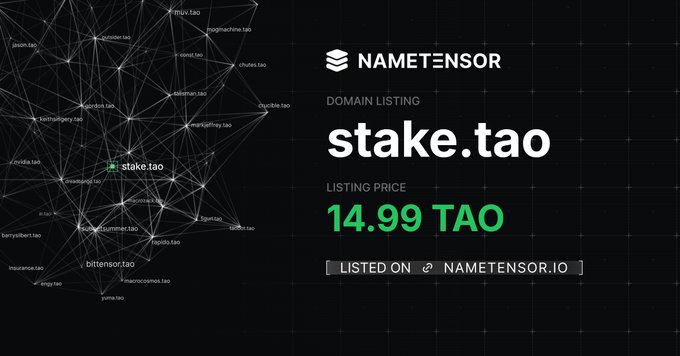 A black promotional graphic advertises a domain listing from 'NAMETENSOR' for 'stake.tao' at a price of '14.99 TAO', with a network diagram on the left side.