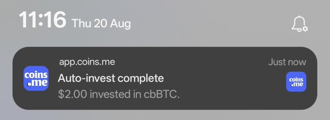 A smartphone notification screenshot from app.coins.me showing 'Auto-invest complete' with the message '$2.00 invested in cbBTC.' at 11:16 on Thu 20 Aug.