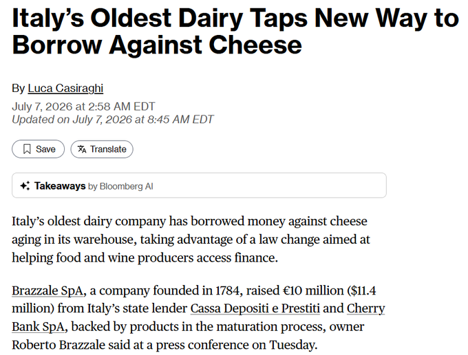 Bloomberg article titled "Italy's Oldest Dairy Taps New Way to Borrow Against Cheese" by Luca Casiraghi, dated July 7, 2026, detailing how Brazzale SpA raised €10 million using aging cheese as collateral.