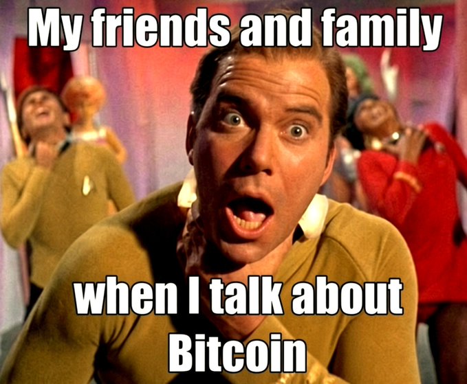 The image is a meme featuring Captain Kirk from Star Trek with a shocked/excited expression, overlaid with text reading "My friends and family" at the top and "when I talk about Bitcoin" at the bottom. It humorously relates to the post "Can u relate?" by exaggerating the over-the-top enthusiasm and dramatic reactions people often have when discussing cryptocurrency.