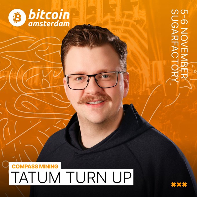 Promotional graphic for Bitcoin Amsterdam (November 5–6, 2026 at SugarFactory) featuring a smiling man with glasses and a mustache, labeled as "Tatum Turn Up" of Compass Mining, set against an orange Bitcoin-themed background. The image directly supports the post announcing him as a speaker at the conference.