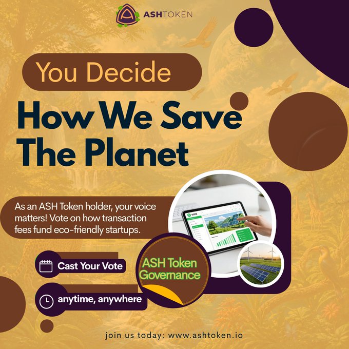 An advertisement for 'ASH Token' featuring the tagline 'You Decide How We Save The Planet', encouraging holders to vote on how transaction fees fund eco-friendly startups, with the URL 'www.ashtoken.io'.