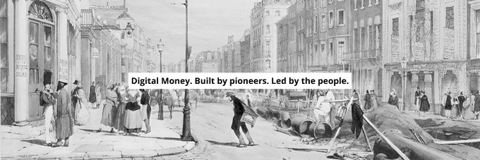 A historical black-and-white illustration of a busy street scene with workers, overlaid with the text 'Digital Money. Built by pioneers. Led by the people.'