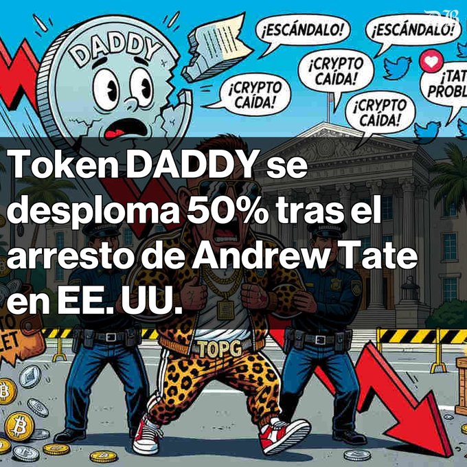 Spanish-language crypto news graphic with the headline "Token DADDY se desploma 50% tras el arresto de Andrew Tate en EE. UU.," featuring cartoon imagery of a distressed "DADDY" coin, Andrew Tate being arrested by police, and speech bubbles saying "¡CRYPTO CAÍDA!" and "¡ESCÁNDALO!".