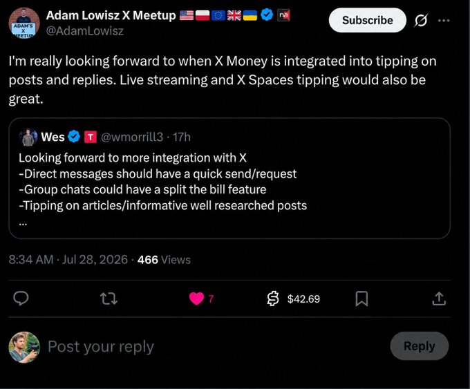 An X (Twitter) post by Adam Lowisz (@AdamLowisz) quoting Wes (@wmorrill3) about looking forward to X Money integration for tipping, with 7 likes, a $42.69 tip, and 466 views posted at 8:34 AM on July 28, 2026.