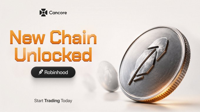 A promotional banner from Cancore announces "New Chain Unlocked" with Robinhood, featuring a large 3D metallic coin with an arrow emblem against a white background, and a "Start Trading Today" call-to-action—visually tying to the post about seamlessly trading tokenized assets between the Canton Network and Robinhood Crypto on one platform.