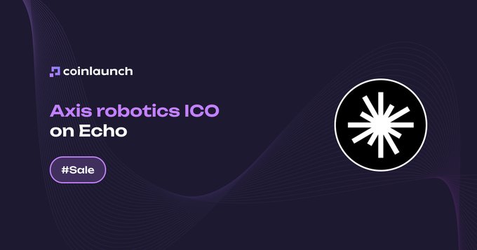 A dark purple CoinLaunch promotional graphic announces 'Axis robotics ICO on Echo' with a #Scale tag and a stylized circular logo on the right.