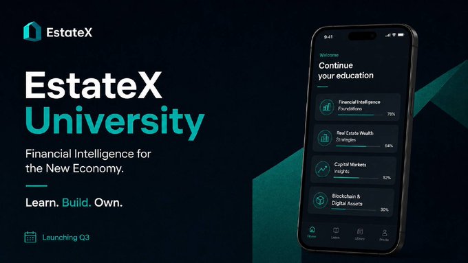 Promotional graphic for 'EstateX University' featuring the tagline 'Financial Intelligence for the New Economy' and 'Learn. Build. Own.', launching Q3, with a phone mockup showing course progress on Financial Intelligence Foundations, Real Estate Wealth Strategies, Capital Markets Insights, and Blockchain & Digital Assets.