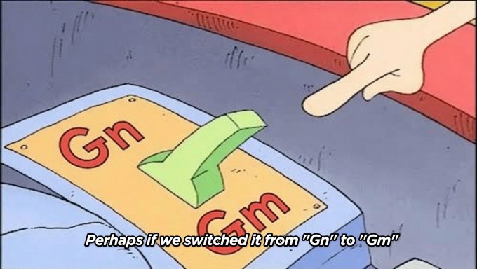 A cartoon hand flips a switch on a device labeled "Gn" and "Gm" with caption "Perhaps if we switched it from 'Gn' to 'Gm'".