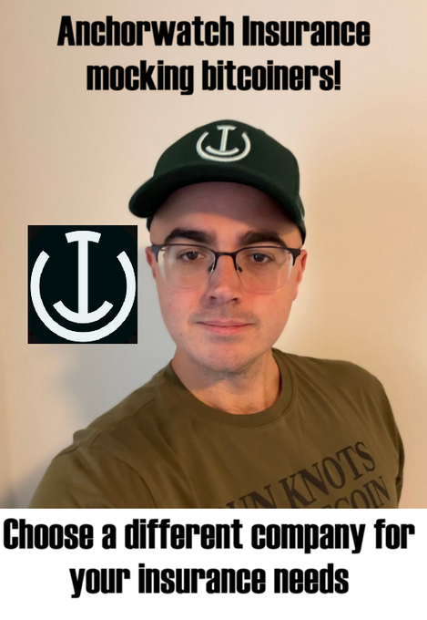 A social media post featuring a man wearing a green cap with an anchor logo and glasses, overlaid with text reading 'Anchorwatch Insurance mocking bitcoiners!' at the top and 'Choose a different company for your insurance needs' at the bottom, alongside an inset image of the anchor logo.