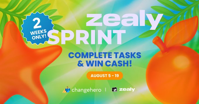A vibrant promotional banner for the "Zealy Sprint" running from August 5-19, featuring tropical graphics of a starfish and orange with text "2 WEEKS ONLY! COMPLETE TASKS & WIN CASH!" alongside the ChangeHero and Zealy logos, matching the post's announcement about a two-week sprint where users earn XP and compete for a shared cash prize pool.