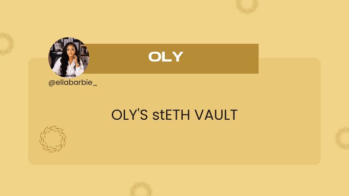 A yellow-themed digital banner for 'OLY' with the handle '@ellabarbie_', featuring a profile picture of a woman and the text 'OLY'S stETH VAULT' with a decorative wreath icon.