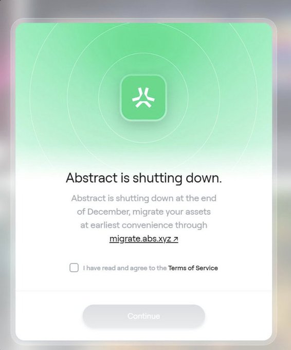 A notification screen stating 'Abstract is shutting down. Abstract is shutting down at the end of December, migrate your assets at earliest convenience through migrate.abs.xyz' with an unchecked terms of service box and a disabled 'Continue' button.