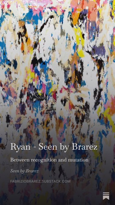 A digital cover or artwork featuring an abstract, colorful painting with the title 'Ryan - Seen by Brarez' and subtitle 'Between recognition and mutation' by Fabrizio Brarez, with the URL 'FABRIZIOBRAEZ.SUBSTACK.COM'.