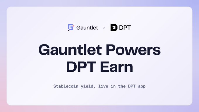A promotional graphic displays the text 'Gauntlet x DPT' at the top with the headline 'Gauntlet Powers DPT Earn' and the subtitle 'Stablecoin yield, live in the DPT app'.
