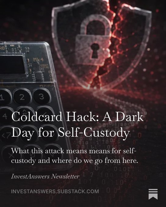 The image is a dramatic thumbnail for an InvestAnswers Newsletter article titled "Coldcard Hack: A Dark Day for Self-Custody," featuring a cracked security shield and padlock graphic alongside a physical Coldcard Mk4 hardware wallet device. The subtitle reads, "What this attack means means for self-custody and where do we go from here," visually emphasizing the breach of Coldcard's security reputation referenced in the accompanying post.