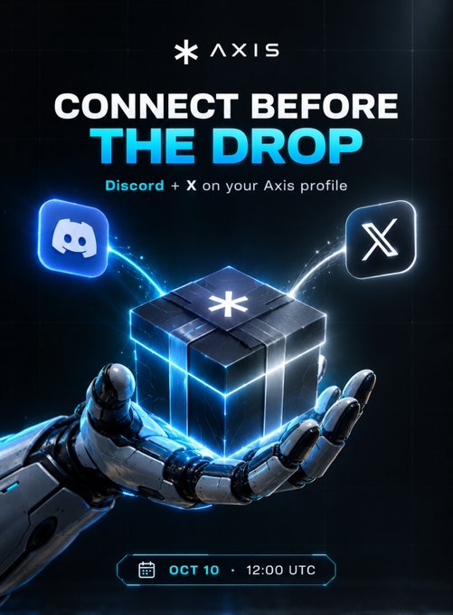 A digital advertisement graphic with a futuristic robotic hand holding a glowing black cube featuring an asterisk logo. The text reads 'AXIS CONNECT BEFORE THE DROP,' linking a Discord logo and an X logo, with a countdown date of 'OCT 10 · 12:00 UTC'.