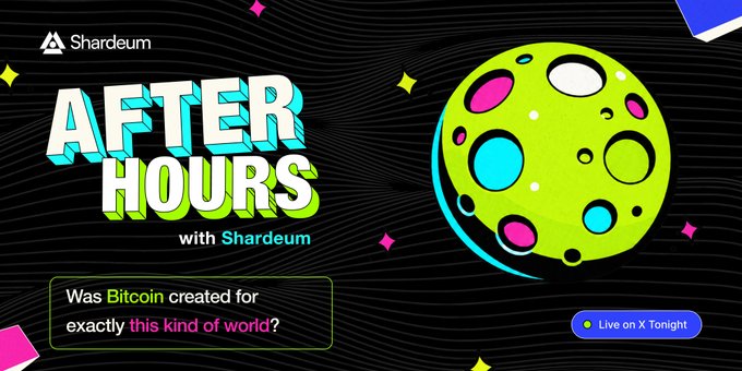 A promotional graphic for 'AFTER HOURS with Shardeum' featuring a colorful moon illustration and text asking 'Was Bitcoin created for exactly this kind of world?'