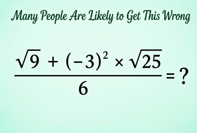 A green background displays the math problem '√9 + (-3)² × √25 / 6 = ?' under the heading 'Many People Are Likely to Get This Wrong.'