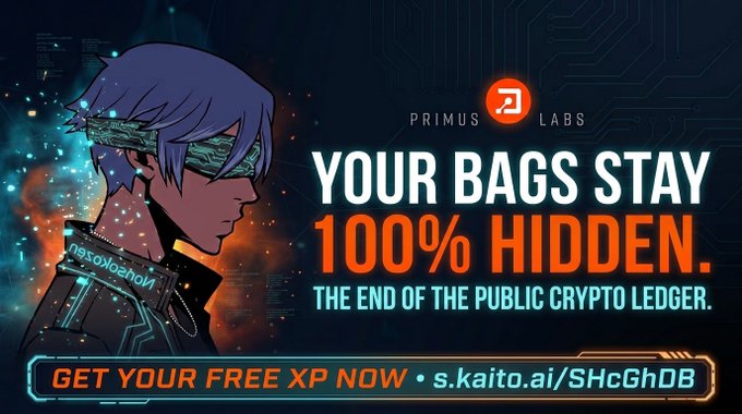 Promotional banner for Primus Labs featuring a stylized anime character with a blindfold, advertising 'YOUR BAGS STAY 100% HIDDEN. THE END OF THE PUBLIC CRYPTO LEDGER' with a call to action to get free XP at s.kaito.ai/SHcGhDB.