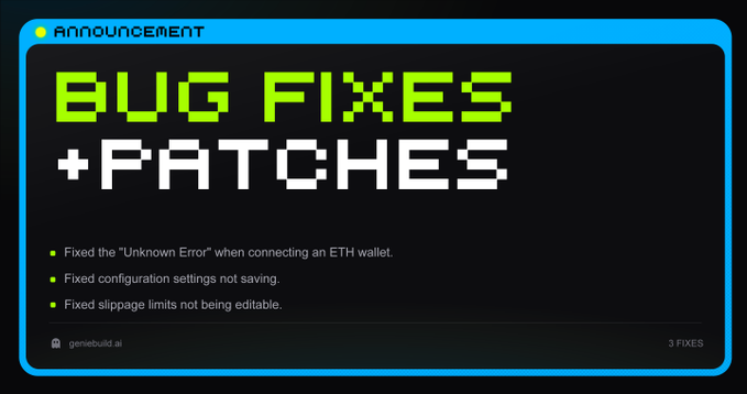 An announcement banner reading "BUG FIXES + PATCHES" from geniebuild.ai, listing fixes for ETH wallet connection errors, unsaving configuration settings, and uneditable slippage limits, with "3 FIXES" in the corner.