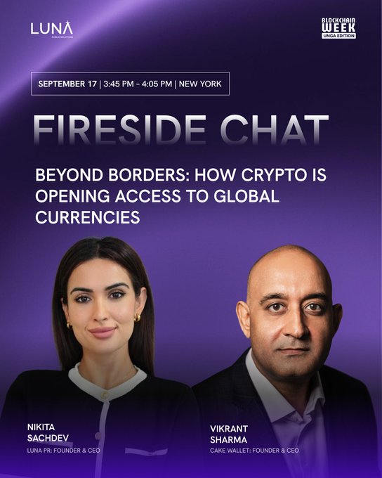 Promotional graphic for a Fireside Chat titled "Beyond Borders: How Crypto Is Opening Access to Global Currencies" at Blockchain Week UNGA Edition (Sept 17, 3:45–4:05 PM, New York), featuring LUNA PR Founder & CEO Nikita Sachdev and Cake Wallet Founder & CEO Vikrant Sharma—matching the post's announcement of Nikita interviewing Vikrant about crypto's role in expanding global financial access.