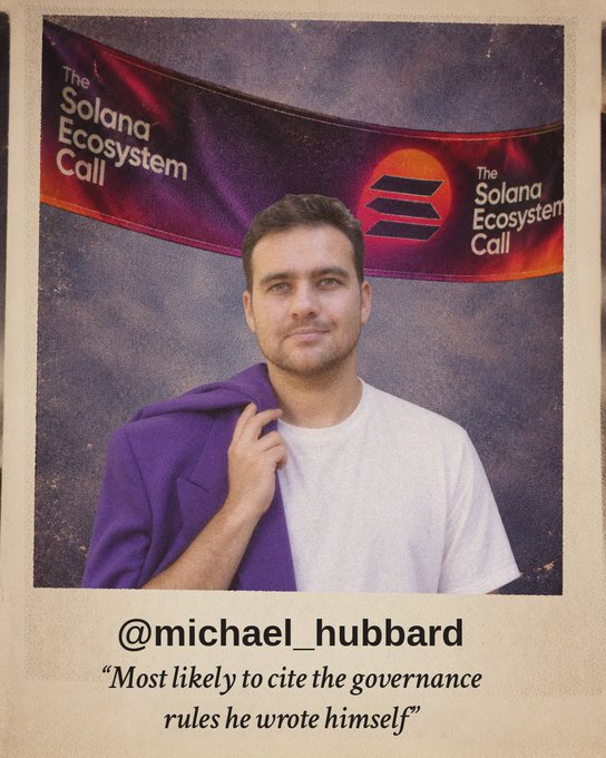 A Polaroid-style photo shows a man in a white shirt holding a purple jacket, posed in front of a 'The Solana Ecosystem Call' banner, with the caption '@michael_hubbard' and 'Most likely to cite the governance rules he wrote himself'.